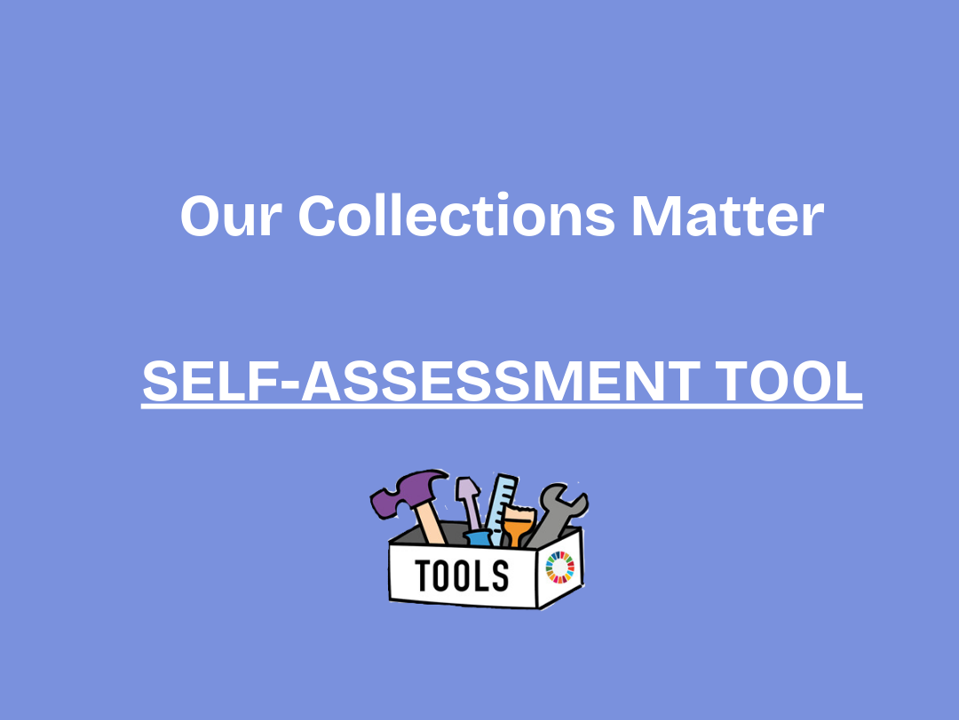 ICCROM is pleased to announce the launch of the Our Collections Matter (OCM) Self-assessment Tool. This innovative platform, accessible online, aims to connect the dots between collections-based work and the Sustainable Development Goals (SDGs) set forth by the United Nations in its 2030 Agenda to transform our world. 