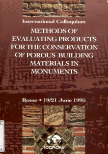 Methods of evaluating products for the conservation of porous building materials in monuments: preprints of the international colloquium, Rome, 19-21 June 1995