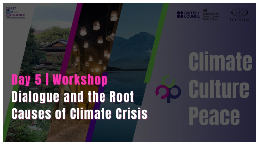 Embedded thumbnail for Climate.Culture.Peace - Workshop - Dialogue And the Root Causes of Climate Crisis