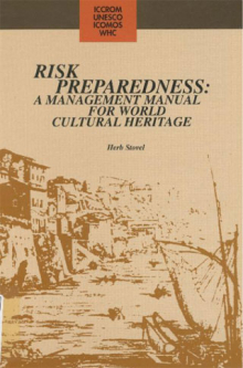 Risk Preparedness: A Management Manual for World Cultural Heritage 