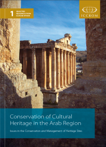 Conservation of Cultural Heritage in the Arab Region: Issues in the Conservation & Management of Heritage Sites