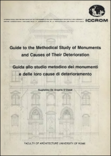 Guide to the methodical study of Monuments and causes of their deterioration / Guida allo studio metodico dei monumenti e delle loro cause di deterioramento