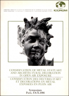 Conservation of metal statuary and architectural decoration in open air exposure. Conservation des œuvres d’art et decorations en metal exposées en plein air. Symposium, Paris, 6-8.X.1986