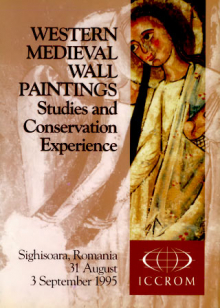 Western medieval wall paintings : studies and conservation experience : Sighisoara, Romania, 31 August - 3 September 1995