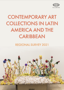 ontemporary Art Collections in Latin America and the Caribbean – Regional Survey 2021