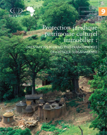 Protection juridique du patrimoine culturel immobilier : orientations pour les pays francophones de l’Afrique Subsaharienne