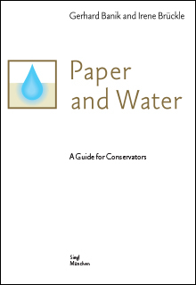 Paper and Water: A Guide for Conservators, Revised 2nd Edition now available