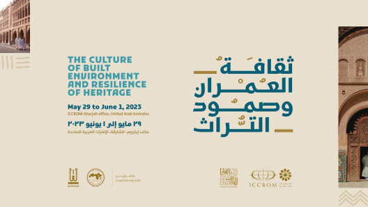 Embedded thumbnail for 4th Arab Forum for Cultural Heritage: Culture of Built Environment and Resilience of Heritage 2/4