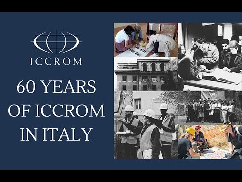 Embedded thumbnail for 60 Years of ICCROM in Italy