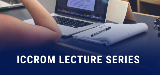 ICCROM Lecture Series