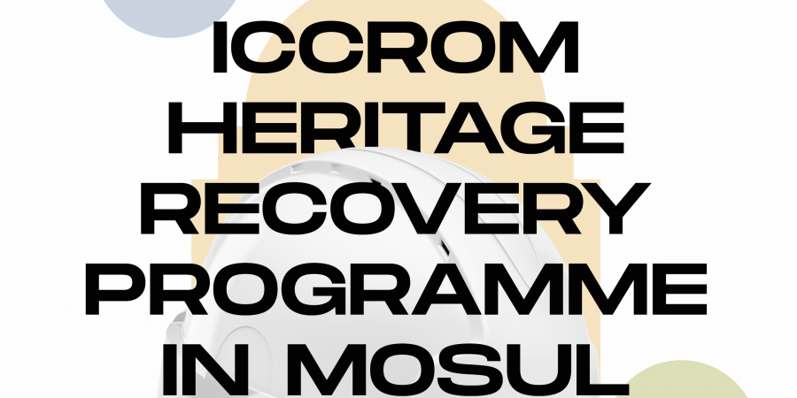 Heritage Recovery in Mosul: Building Capacity for Professional Development
