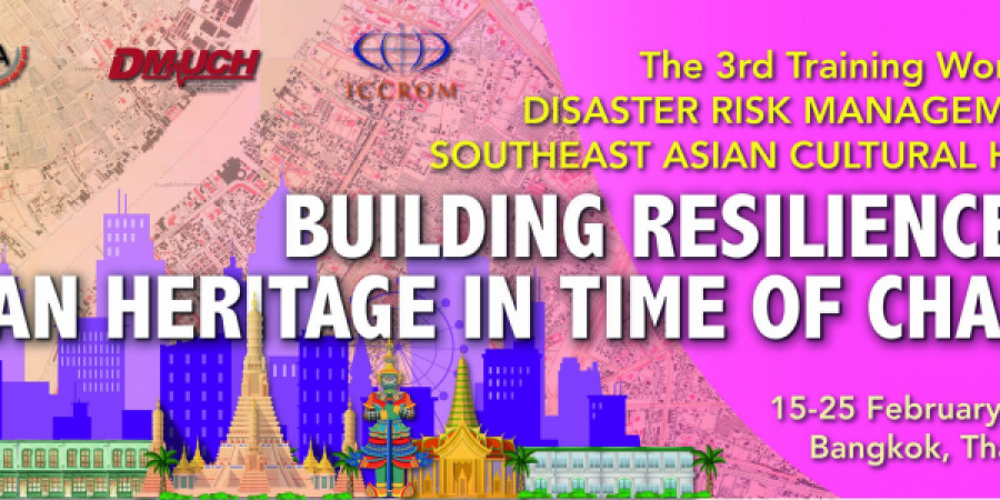 The 3rd Training Workshop on Disaster Risk Management for  Southeast Asian Cultural Heritage