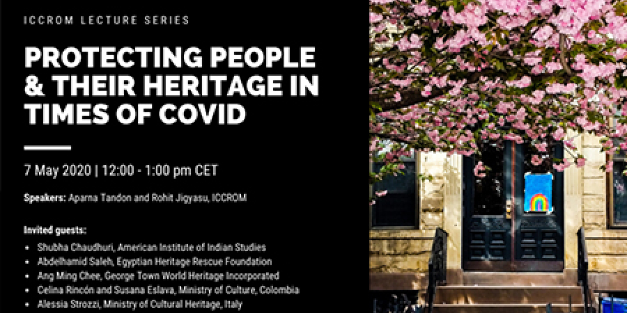 ICCROM Lecture Series: Protecting People and their Heritage in Times of Covid
