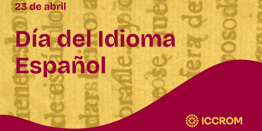 On this Spanish Language Day 2026, ICCROM is proud to celebrate the unprecedented integration of Spanish across our global initiatives, reflecting our strong commitment to multilingualism and inclusive access
