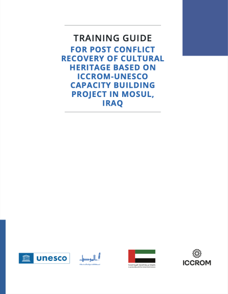 UNESCO and ICCROM Release Training Guide for Post-Conflict Heritage Recovery with the support of the United Arab Emirates. 