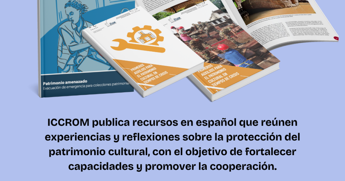 ICCROM Strengthens Spanish-Language Access to Heritage Resources with Spain’s Support