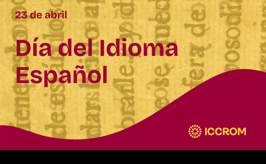 On this Spanish Language Day 2026, ICCROM is proud to celebrate the unprecedented integration of Spanish across our global initiatives, reflecting our strong commitment to multilingualism and inclusive access